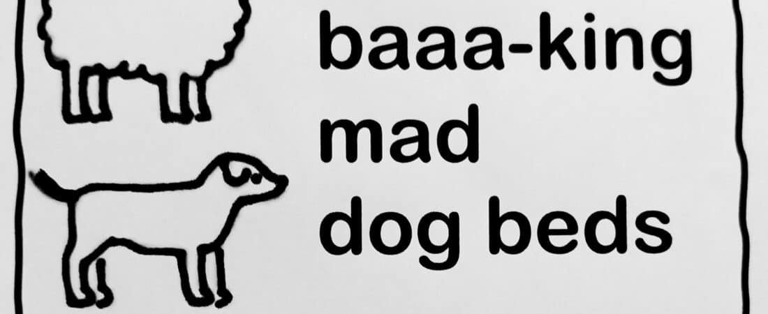 Welcome to Baaa-king Mad Dog Beds
